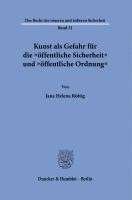 bokomslag Kunst als Gefahr für die 'öffentliche Sicherheit' und 'öffentliche Ordnung'