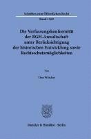 Duncker &. Humblot - Die Verfassungskonformitat Der Bgh-Anwaltschaft Unter Berucksichtigung Der Historischen Entwicklung Sowie Rechtsschutzmoglichkeiten, Inbunden