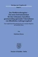 bokomslag Das Wettbewerbsregister - Ein neues Instrumentarium für den wirksamen Ausschluss gesetzeswidrig agierender Unternehmen von öffentlichen Auftragsvergaben?