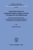 bokomslag Verbraucherschutz bei Energielieferungsverträgen zwischen Vertragsrecht und Regulierung