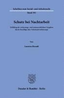 Duncker &. Humblot, Laurens Brandt - Schutz Bei Nachtarbeit: Erfullung Der Verfassungs- Und Unionsrechtlichen Vorgaben Durch Zuschlage Oder Arbeitszeitverkurzung?, Häftad