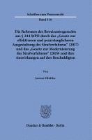 bokomslag Die Reformen des Beweisantragsrechts aus § 244 StPO durch das "Gesetz zur effektiveren und praxistauglicheren Ausgestaltung des Strafverfahrens" (2017) und das "Gesetz zur Modernisierung des Strafv...