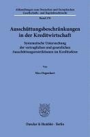 Duncker &. Humblot - Ausschuttungsbeschrankungen in Der Kreditwirtschaft: Systematische Untersuchung Der Vertraglichen Und Gesetzlichen Ausschuttungsrestriktionen Im Kredi, Häftad