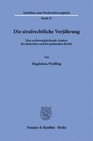 Duncker &. Humblot - Die Strafrechtliche Verjahrung: Eine Rechtsvergleichende Analyse Des Deutschen Und Des Polnischen Rechts, Häftad