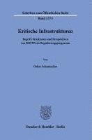 Kritische Infrastrukturen: Begriff, Strukturen Und Perspektiven Von Kritis ALS Regulierungsprogramm