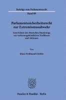 Duncker &. Humblot, Klaus Ferdinand Gärditz - Parlamentssicherheitsrecht Zur Extremismusabwehr: Zum Schutz Des Deutschen Bundestags VOR Verfassungsfeindlichen Einflussen Und Aktionen, Häftad