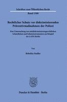 Rechtlicher Schutz vor diskriminierenden Präventivmaßnahmen der Polizei