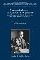 Winfried Baumgart - Matthias Erzberger - am Webstuhl der Geschichte, Inbunden