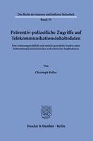 Christoph Keller - Präventiv-polizeiliche Zugriffe auf Telekommunikationsinhaltsdaten, Inbunden