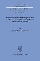 Jana Katharina Schneider - Der völkerstrafrechtliche Kulturgüterschutz - am Beispiel ausgewählter Entscheidungen internationaler Gerichte, Häftad