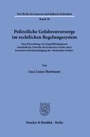 Luca Laura Hartmann - Polizeiliche Gefahrenvorsorge im rechtlichen Regelungssystem, Häftad