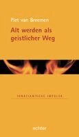 Piet van Breemen - Alt werden als geistlicher Weg, Inbunden