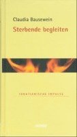 Claudia Bausewein - Sterbende begleiten, Inbunden