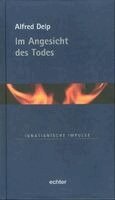 Alfred Delp, Andreas R. Batlogg, Richard Müller - Im Angesicht des Todes, Inbunden