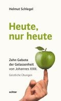 Helmut Schlegel - Heute, nur heute, Inbunden