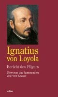 Ignatius von Loyola - Bericht des Pilgers, Inbunden