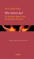 Vitus Seibel - Wie betest du?, Inbunden