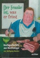 Wolfgang Mainka - Der Franke ist, was er frisst, Inbunden