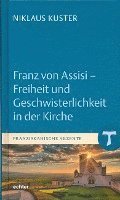 bokomslag Franz von Assisi - Freiheit und Geschwisterlichkeit in der Kirche