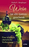 bokomslag Wein ist ein Gottesgeschenk