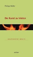 Philipp Müller - Die Kunst zu trösten, Inbunden