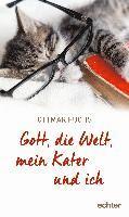 Gott, die Welt, mein Kater und ich 1