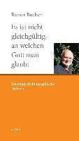 Es ist nicht gleichgültig, an welchen Gott man glaubt 1