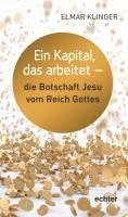 bokomslag Ein Kapital, das arbeitet - die Botschaft Jesu vom Reich Gottes