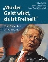 Claudio Ettl, Bernd Elmar Koziel, Hans-Peter Weigel - "Wo der Geist wirkt, da ist Freiheit", Häftad