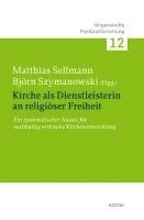 Matthias Sellmann, Björn Szymanowski - Kirche als Dienstleisterin für religiöse Freiheit, Häftad