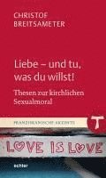 bokomslag Liebe - und tu, was du willst!