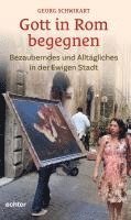 Georg Schwikart - Gott in Rom begegnen, Häftad