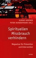 Ulrike Gentner, Peter Hundertmark - Spirituellen Missbrauch verhindern, Häftad