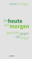 Stefan Schlager - im heute ein morgen, Häftad