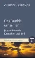 Christoph Kreitmeir - Das Dunkle umarmen, Inbunden. Tillgänglighet: Lägg i varukorg