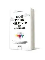 Frank Dopheide - Gott ist ein Kreativer - kein Controller, Inbunden. Tillgänglighet: Lägg i varukorg