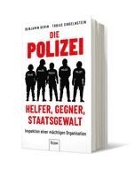 Die Polizei: Helfer, Gegner, Staatsgewalt