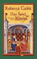 Rebecca Gablé - Das Spiel der Könige - Band 3, Inbunden