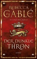 Rebecca Gablé - Der dunkle Thron - Band 4, Inbunden