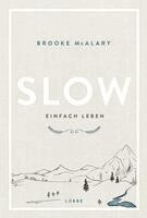 Brooke Mcalary - Slow. Einfach leben, Inbunden