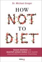 Michael Greger - How Not to Diet, Inbunden