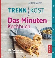 Trennkost - Das Minuten-Kochbuch 1