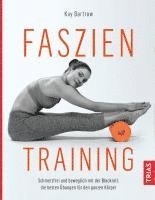 Kay Bartrow - Faszientraining, Inbunden