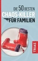 bokomslag Die 50 besten Chaos-Killer für Familien