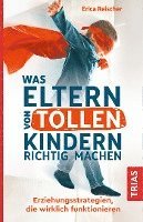 Was Eltern von tollen Kindern richtig machen 1