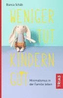 bokomslag Weniger tut Kindern gut