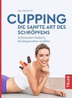 bokomslag Cupping - die sanfte Art des Schröpfens