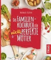 Nathalie Klüver - Das Familienkochbuch für nicht perfekte Mütter, Häftad