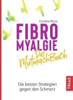 bokomslag Fibromyalgie - Das Mutmach-Buch