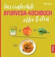 Das einfachste Ayurveda-Kochbuch aller Zeiten 1